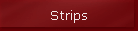 Strips