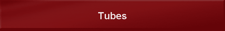 Tubes